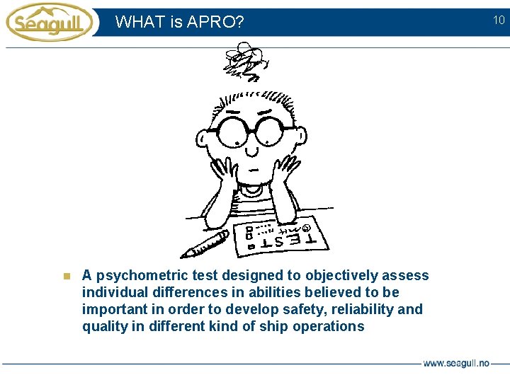 WHAT is APRO? n A psychometric test designed to objectively assess individual differences in
