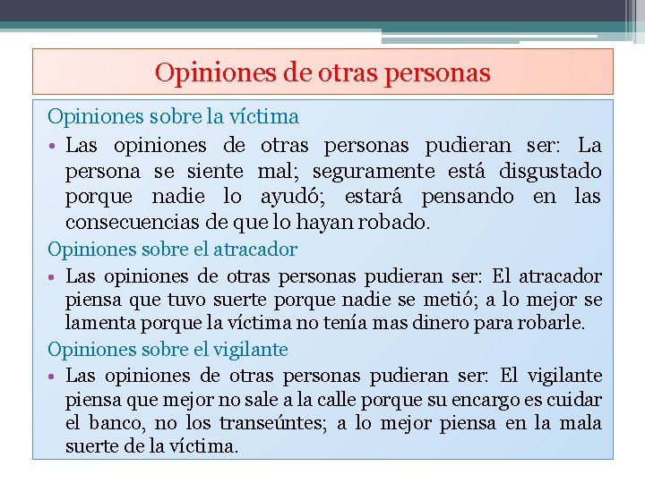 Opiniones de otras personas Opiniones sobre la víctima • Las opiniones de otras personas