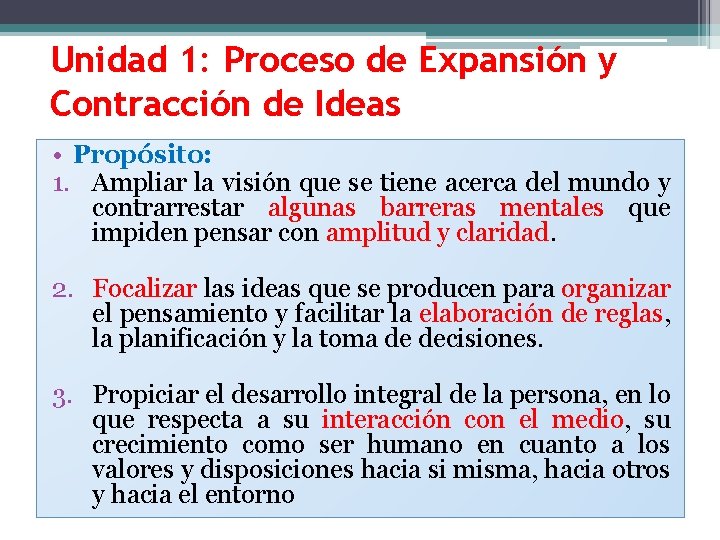 Unidad 1: Proceso de Expansión y Contracción de Ideas • Propósito: 1. Ampliar la