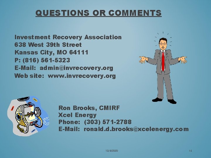 QUESTIONS OR COMMENTS Investment Recovery Association 638 West 39 th Street Kansas City, MO