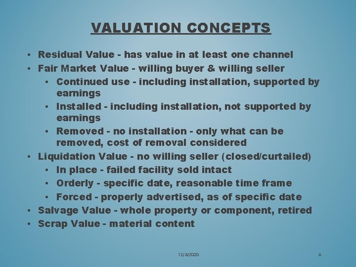 VALUATION CONCEPTS • Residual Value - has value in at least one channel •