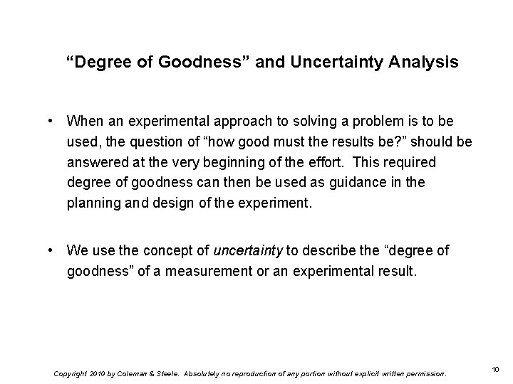 “Degree of Goodness” and Uncertainty Analysis • When an experimental approach to solving a