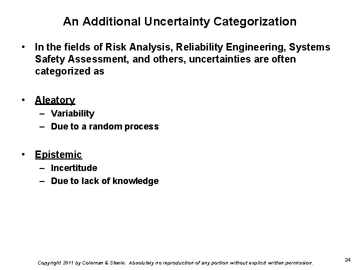 An Additional Uncertainty Categorization • In the fields of Risk Analysis, Reliability Engineering, Systems