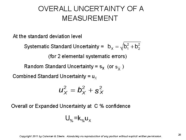 OVERALL UNCERTAINTY OF A MEASUREMENT At the standard deviation level Systematic Standard Uncertainty =