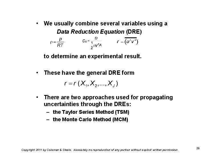  • We usually combine several variables using a Data Reduction Equation (DRE) to
