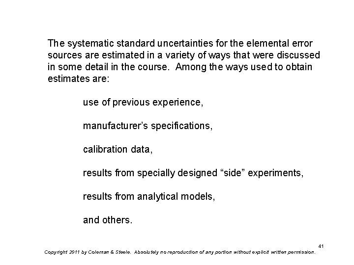 The systematic standard uncertainties for the elemental error sources are estimated in a variety