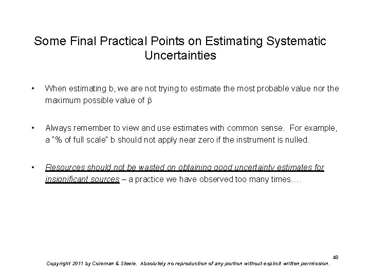 Some Final Practical Points on Estimating Systematic Uncertainties • When estimating b, we are