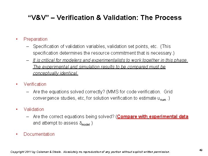 “V&V” – Verification & Validation: The Process • Preparation – Specification of validation variables,