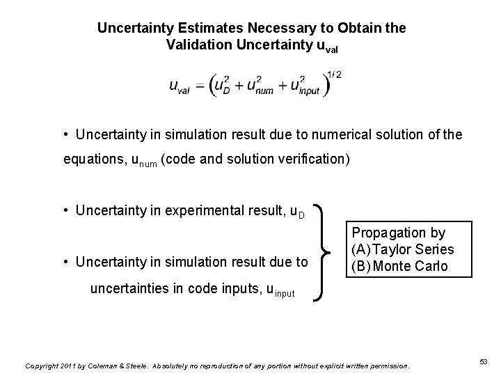 Uncertainty Estimates Necessary to Obtain the Validation Uncertainty uval • Uncertainty in simulation result