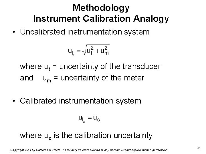 Methodology Instrument Calibration Analogy • Uncalibrated instrumentation system where ut = uncertainty of the