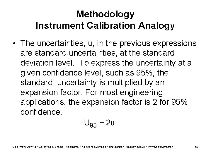 Methodology Instrument Calibration Analogy • The uncertainties, u, in the previous expressions are standard