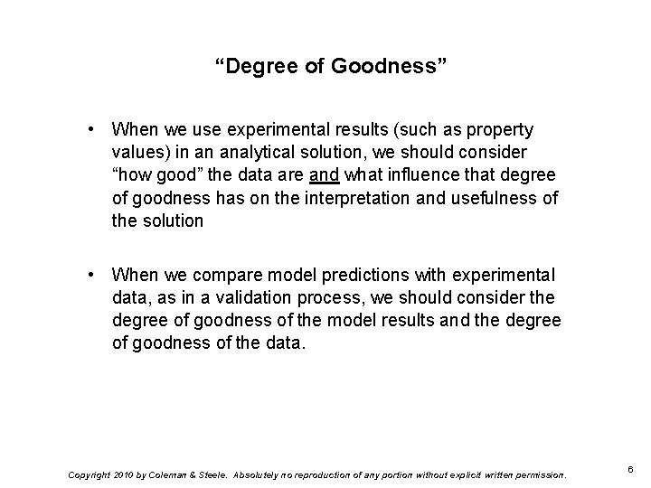 “Degree of Goodness” • When we use experimental results (such as property values) in