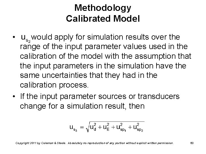 Methodology Calibrated Model • would apply for simulation results over the range of the