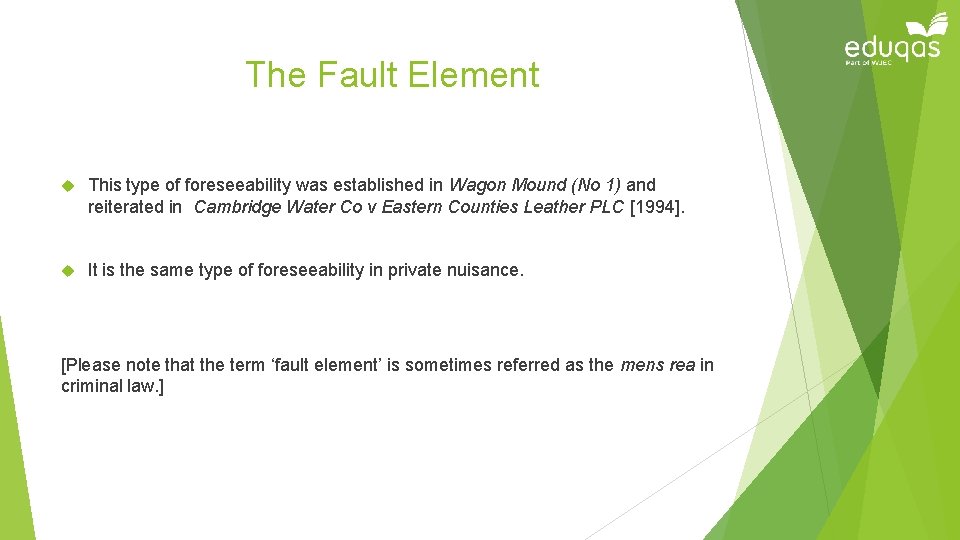 The Fault Element This type of foreseeability was established in Wagon Mound (No 1)