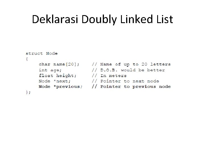Deklarasi Doubly Linked List Deklarasi Doubly Linked List