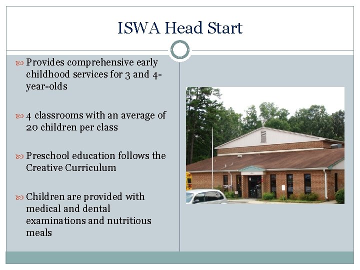 ISWA Head Start Provides comprehensive early childhood services for 3 and 4 year-olds 4