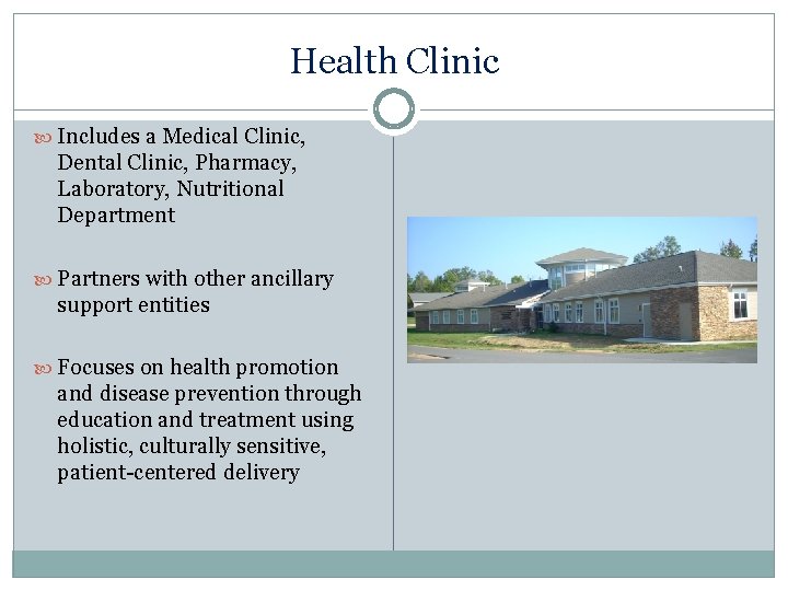 Health Clinic Includes a Medical Clinic, Dental Clinic, Pharmacy, Laboratory, Nutritional Department Partners with