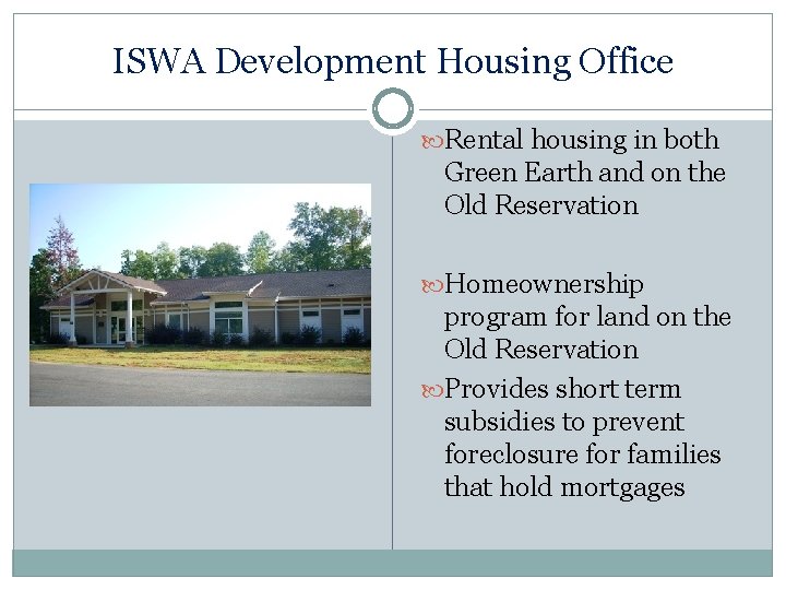 ISWA Development Housing Office Rental housing in both Green Earth and on the Old