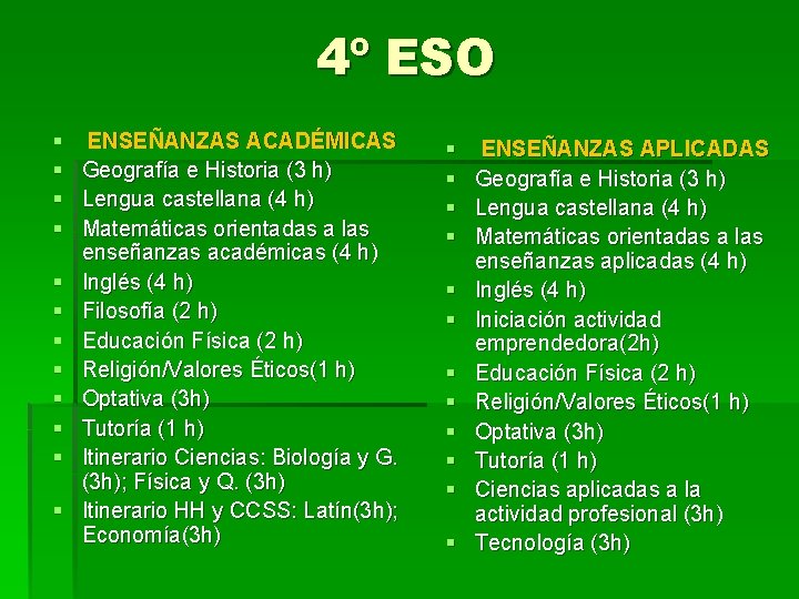 4º ESO § ENSEÑANZAS ACADÉMICAS § Geografía e Historia (3 h) § Lengua castellana