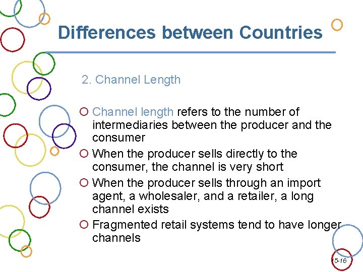 Differences between Countries 2. Channel Length Channel length refers to the number of intermediaries