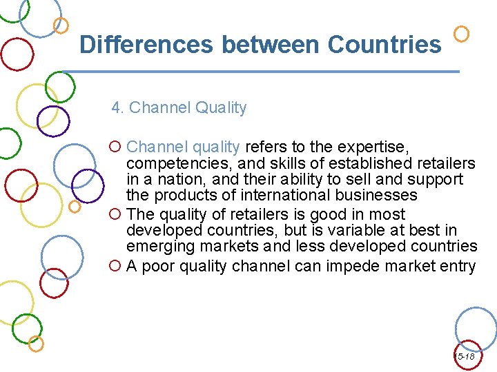 Differences between Countries 4. Channel Quality Channel quality refers to the expertise, competencies, and