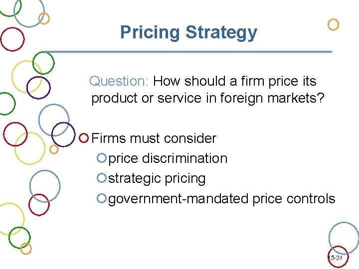 Pricing Strategy Question: How should a firm price its product or service in foreign