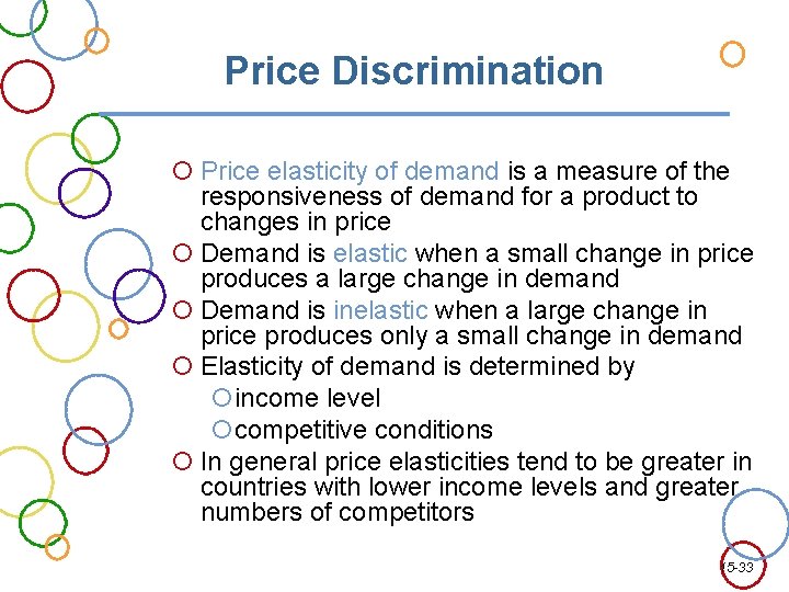 Price Discrimination Price elasticity of demand is a measure of the responsiveness of demand