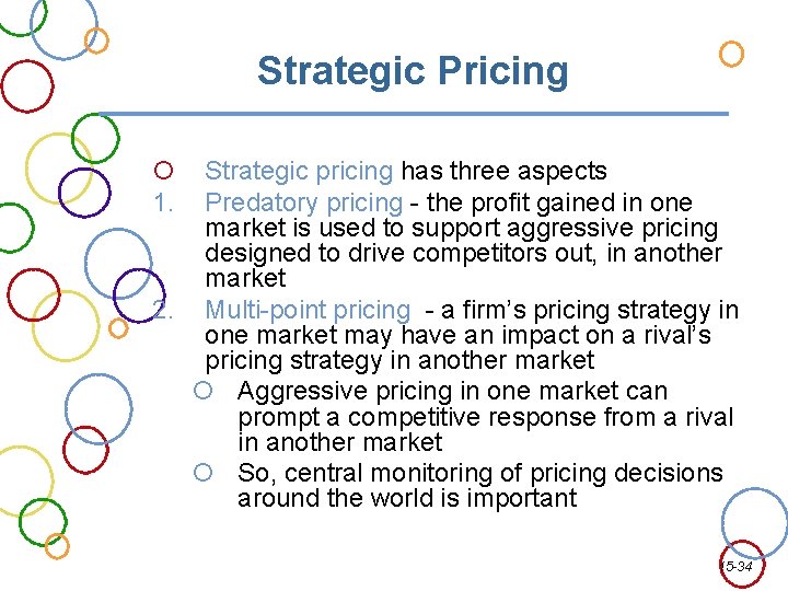 Strategic Pricing 1. Strategic pricing has three aspects Predatory pricing - the profit gained