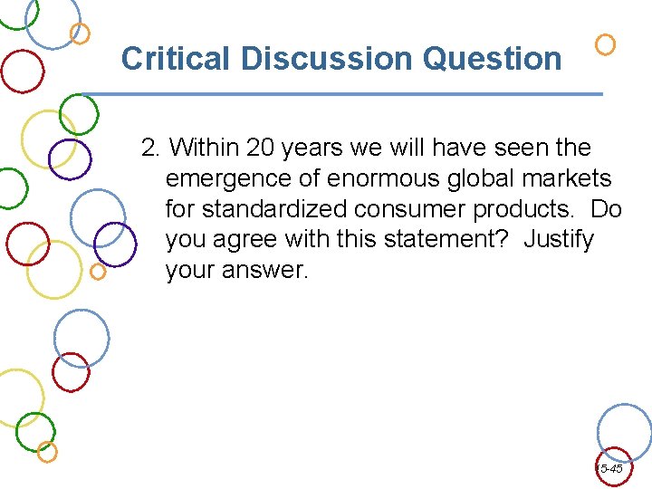 Critical Discussion Question 2. Within 20 years we will have seen the emergence of