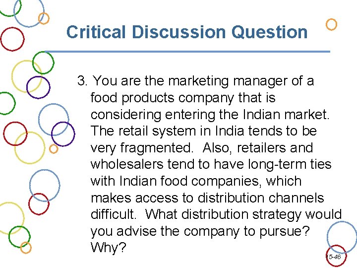 Critical Discussion Question 3. You are the marketing manager of a food products company