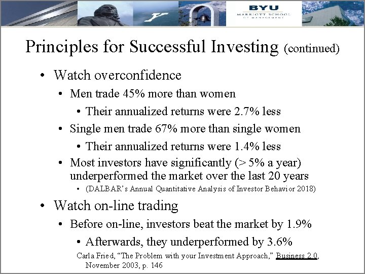 Principles for Successful Investing (continued) • Watch overconfidence • Men trade 45% more than