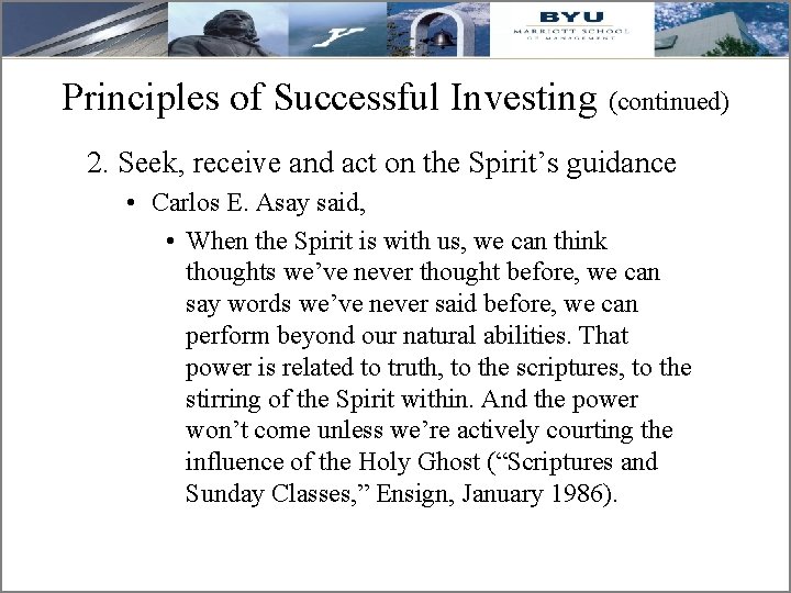 Principles of Successful Investing (continued) 2. Seek, receive and act on the Spirit’s guidance