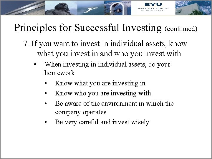 Principles for Successful Investing (continued) 7. If you want to invest in individual assets,