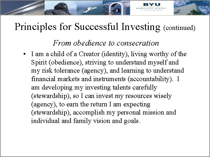 Principles for Successful Investing (continued) From obedience to consecration • I am a child