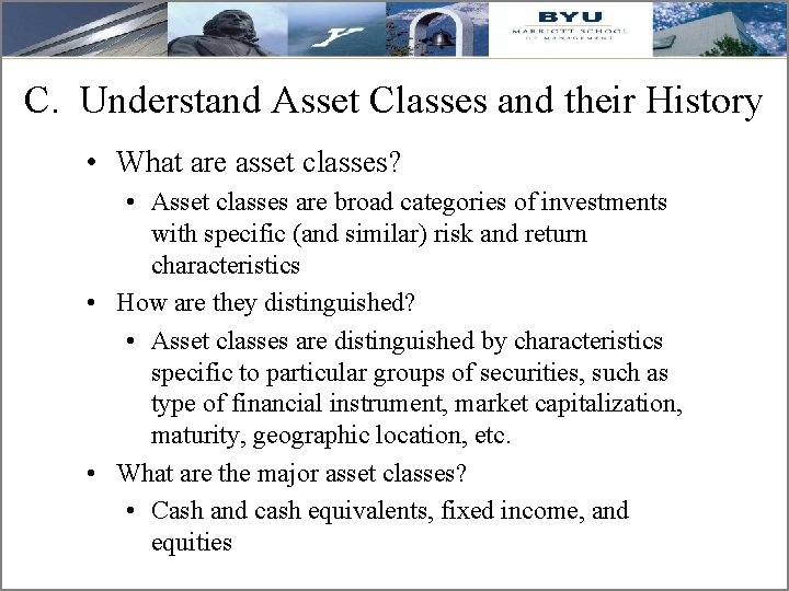 C. Understand Asset Classes and their History • What are asset classes? • Asset