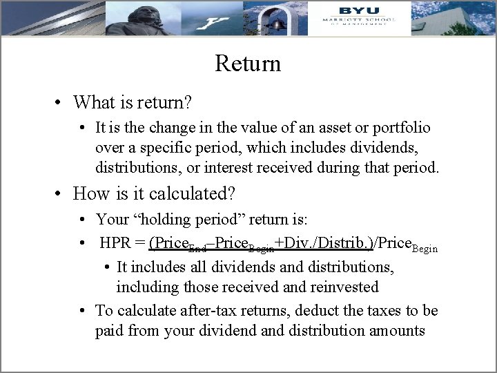 Return • What is return? • It is the change in the value of