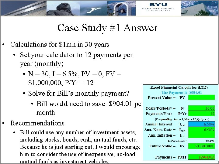 Case Study #1 Answer • Calculations for $1 mn in 30 years • Set