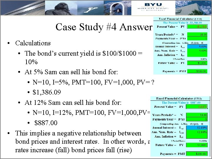 Case Study #4 Answer • Calculations • The bond’s current yield is $100/$1000 =