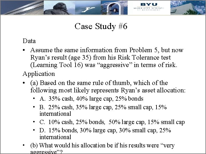 Case Study #6 Data • Assume the same information from Problem 5, but now