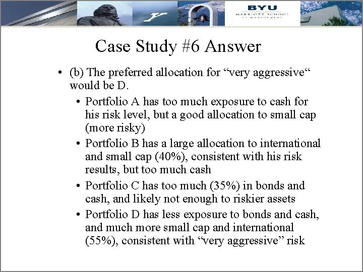 Case Study #6 Answer • (b) The preferred allocation for “very aggressive“ would be