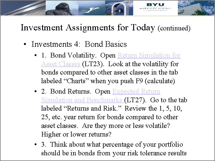 Investment Assignments for Today (continued) • Investments 4: Bond Basics • 1. Bond Volatility.