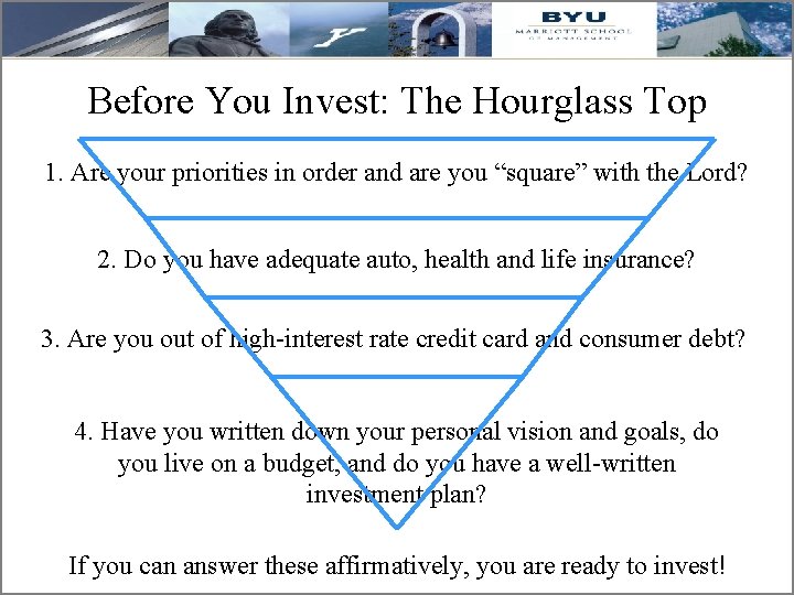 Before You Invest: The Hourglass Top 1. Are your priorities in order and are