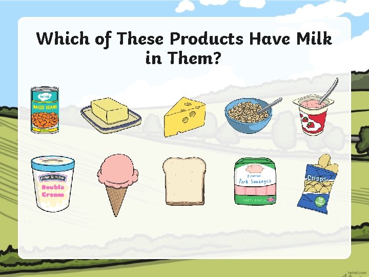 Which of These Products Have Milk in Them? 