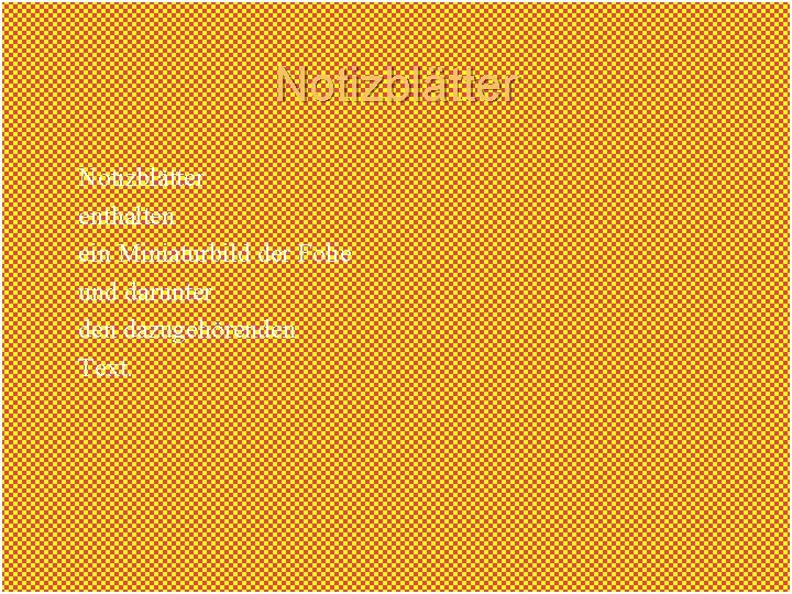 Notizblätter enthalten ein Miniaturbild der Folie und darunter den dazugehörenden Text. 