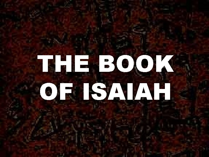 THE BOOK OF ISAIAH 