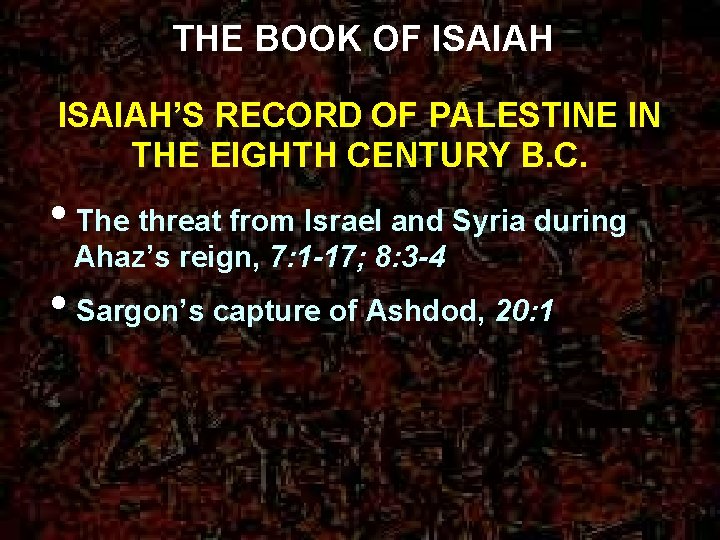 THE BOOK OF ISAIAH’S RECORD OF PALESTINE IN THE EIGHTH CENTURY B. C. •