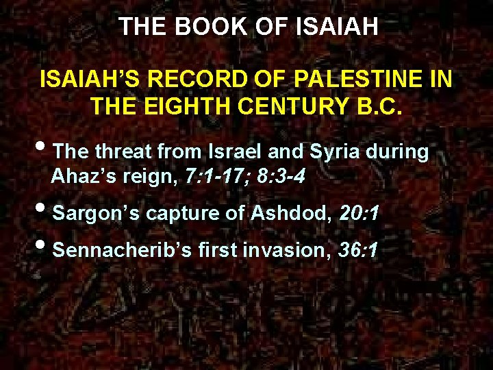 THE BOOK OF ISAIAH’S RECORD OF PALESTINE IN THE EIGHTH CENTURY B. C. •