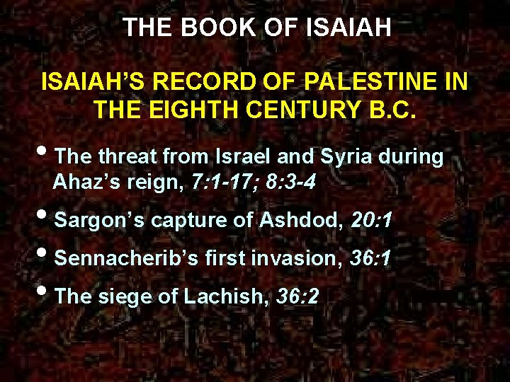 THE BOOK OF ISAIAH’S RECORD OF PALESTINE IN THE EIGHTH CENTURY B. C. •