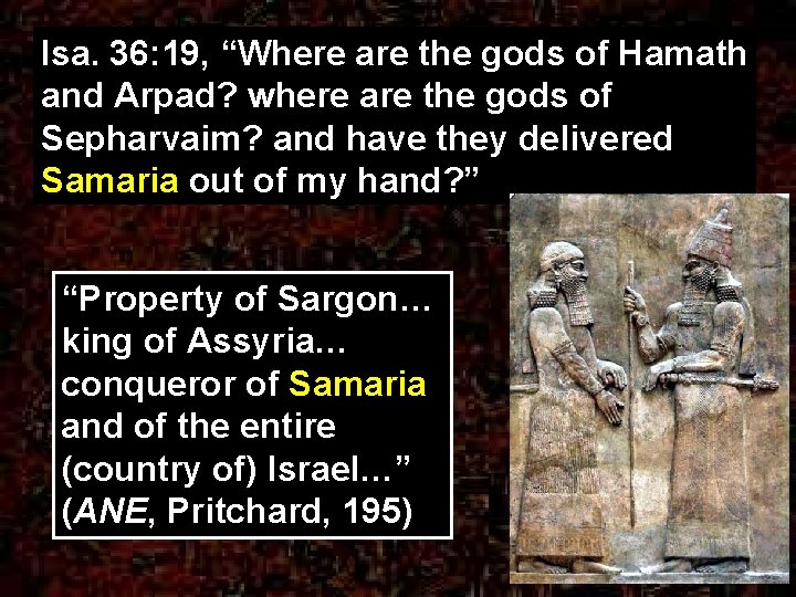 Isa. 36: 19, “Where are the gods of Hamath and Arpad? where are the