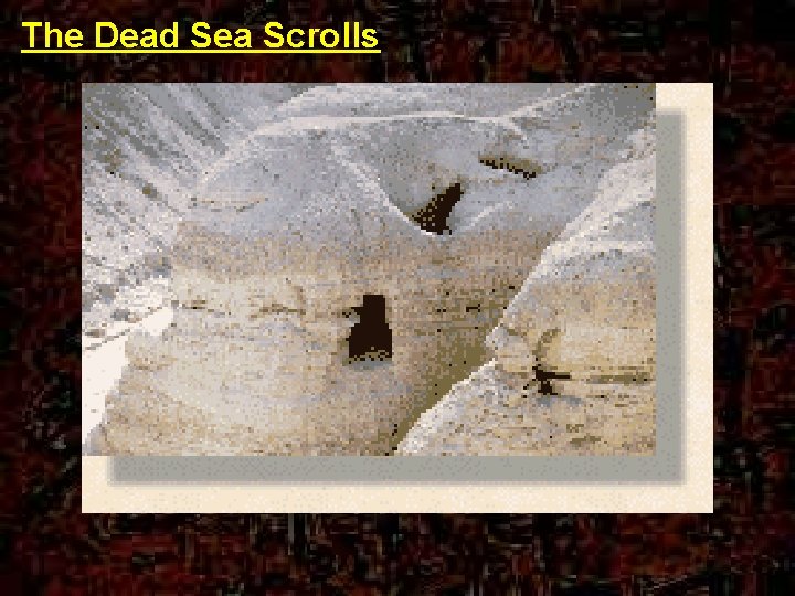 The Dead Sea Scrolls 